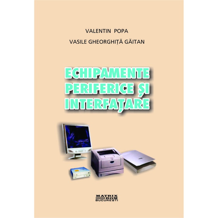 Echipamente periferice si interfatare, Valentin Popa, Vasile Gaitan