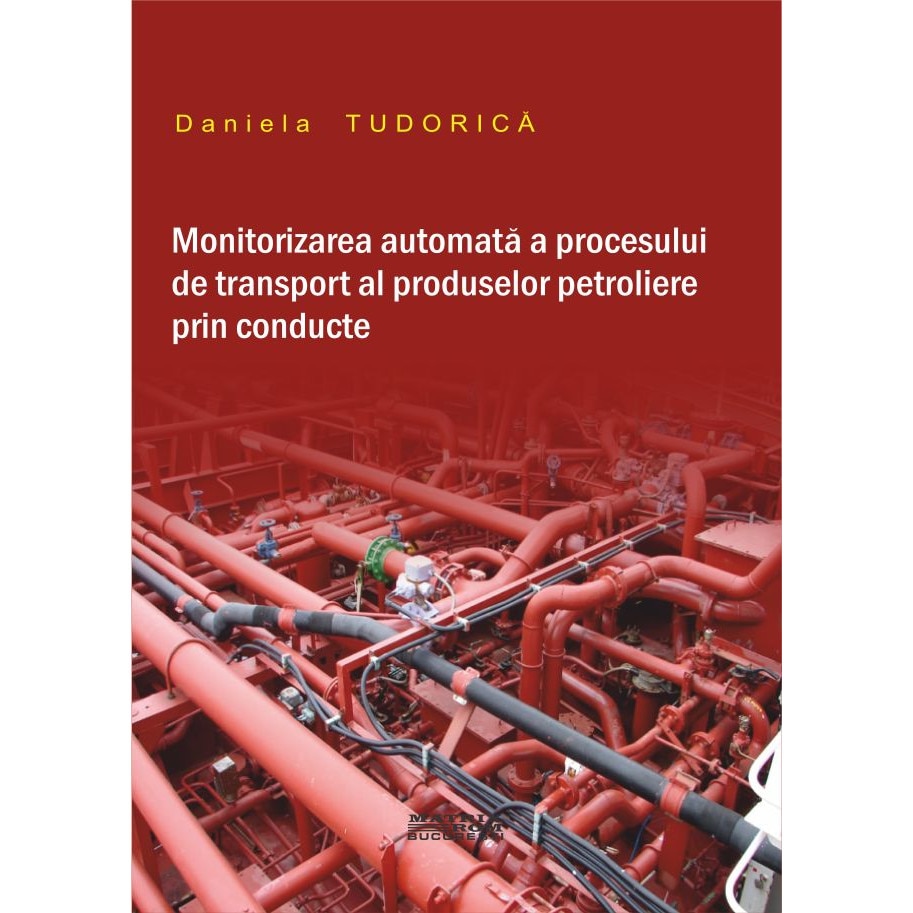 Monitorizarea automata a procesului de transport al produselor petroliere prin conducte, Daniela Tudorica