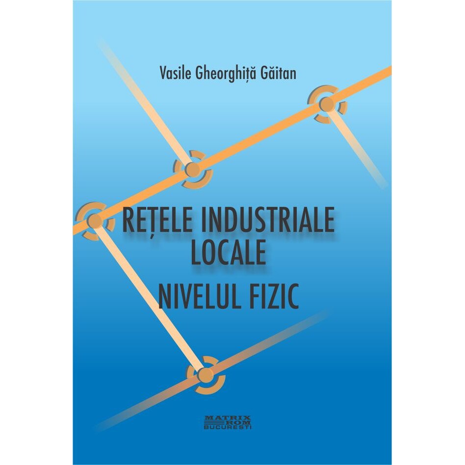 Retele industriale locale. Nivelul fizic, Vasile Gaitan