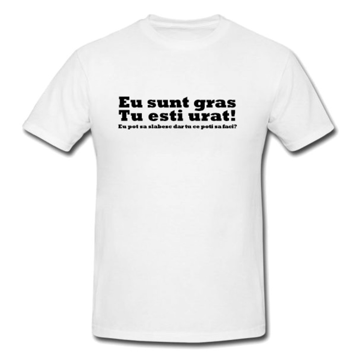 Tricou personalizat Eu sunt Gras, alb, marimea XL