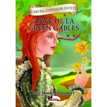 Anne de la Green Gables Vol.2 - Lucy Maud Montgomery Anne de la Green Gables Vol.2 - Lucy Maud Montgomery