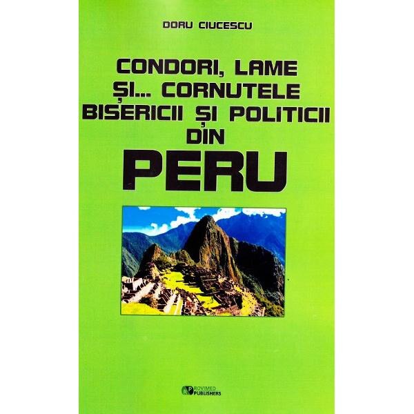 Condori, lame si... cornutele bisericii si politicii din Peru﻿ - Doru Ciucescu