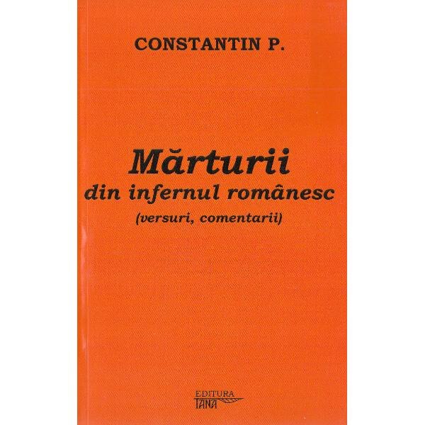 Marturii din infernul romanesc - Constantin P.