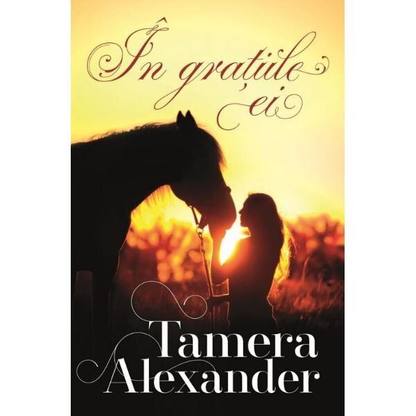 In gratiile ei - Tamera Alexander