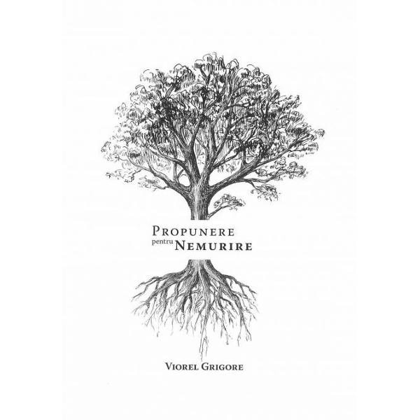 Propunere pentru nemurire - Viorel Grigore
