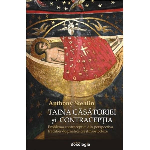 Taina casatoriei si contraceptia - Anthony Stehlin