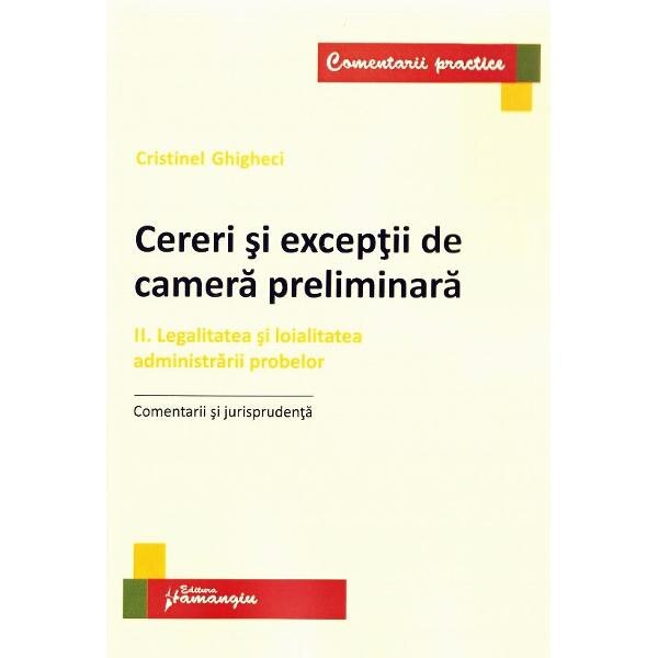 Cereri si exceptii de camera preliminara Vol.2 - Cristinel Ghigheci