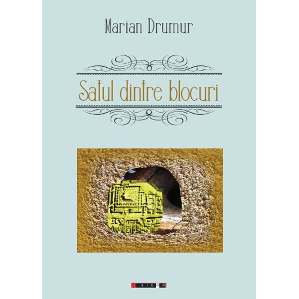 Satul dintre blocuri - Marian Drumur