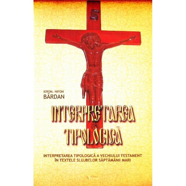Interpretarea tipologica a Vechiului Testament - Nifon Bardan