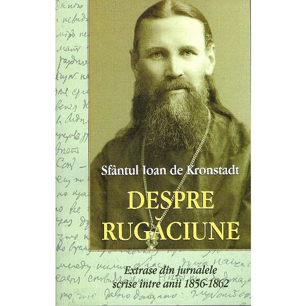 Despre rugaciune - Sfantul Ioan de Kronstadt
