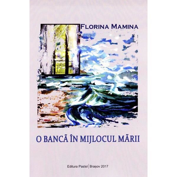 O banca in mijlocul marii - Florina Mamina