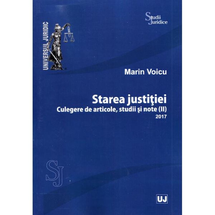 Starea justitiei. Culegere de articole, Studii si note 2017 - Marin Voicu