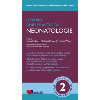 Ghid Practic de Neonatologie Oxford ed.2 - Grenville Fox, Timothy Watts, Nicholas Hoque Ghid Practic de Neonatologie Oxford ed.2 - Grenville Fox, Timothy Watts, Nicholas Hoque