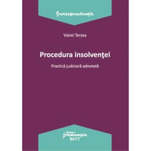 Procedura insolventei. Practica judiciara adnotata - Viorel Terzea