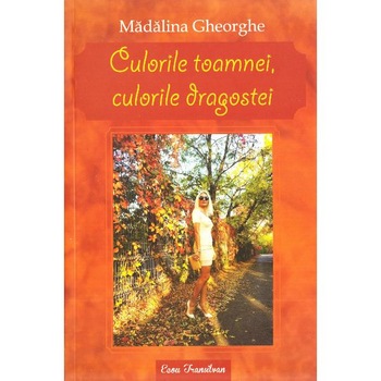 Culorile toamnei, culorile dragostei - Madalina Gheorghe Culorile toamnei, culorile dragostei - Madalina Gheorghe