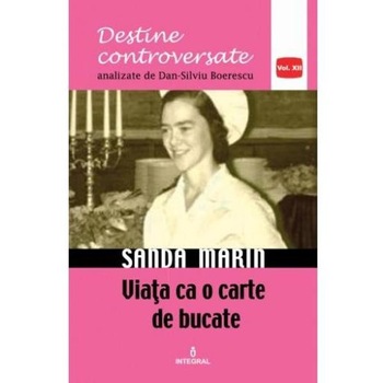 Destine controversate vol.12: Sanda Marin - Dan-Silviu Boerescu Destine controversate vol.12: Sanda Marin - Dan-Silviu Boerescu