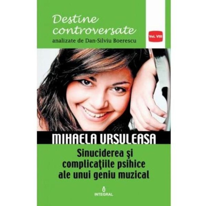 Destine Controversate Vol.8: Mihaela Ursuleasa - Dan-silviu Boerescu