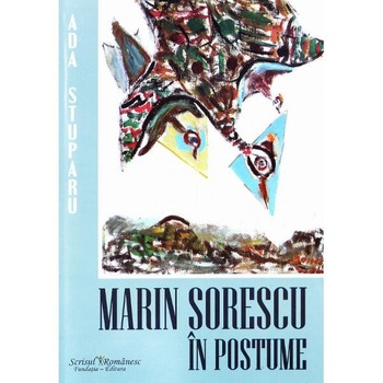 Marin Sorescu in Postume - Ada Stuparu Marin Sorescu in Postume - Ada Stuparu
