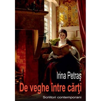 De veghe intre carti - Irina Petras De veghe intre carti - Irina Petras