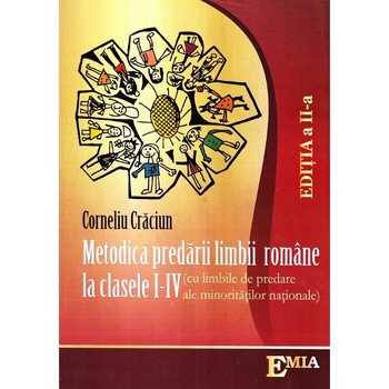 Metodica predarii limbii romane la clasele 1-4 ed.2 (minoritati) - Corneliu Craciun Metodica predarii limbii romane la clasele 1-4 ed.2 (minoritati) - Corneliu Craciun