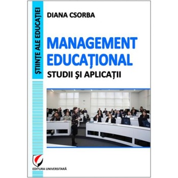 Management educational. Studii si aplicatii - Diana Csorba Management educational. Studii si aplicatii - Diana Csorba