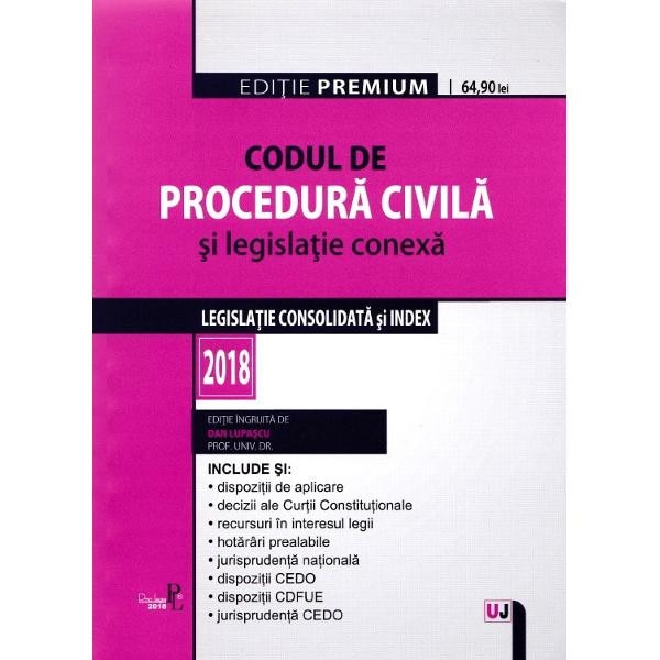 Codul de procedura civila si legislatie conexa 2018 - Dan Lupascu