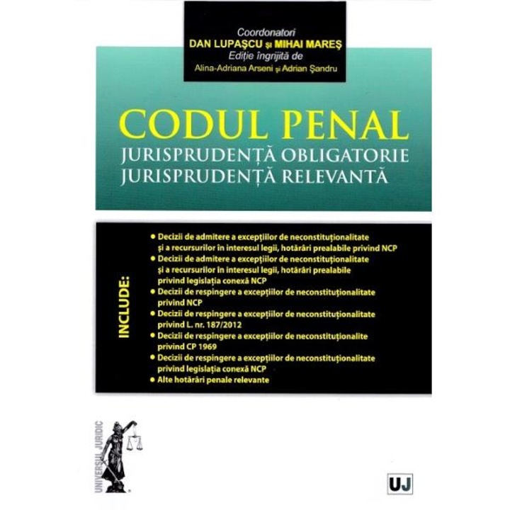 Codul penal. Jurisprudenta obligatorie. Jurisprudenta relevanta - Dan Lupascu, Mihai Mares