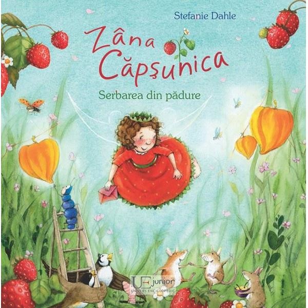 Zana Capsunica. Serbarea din padure - Stefanie Dahle