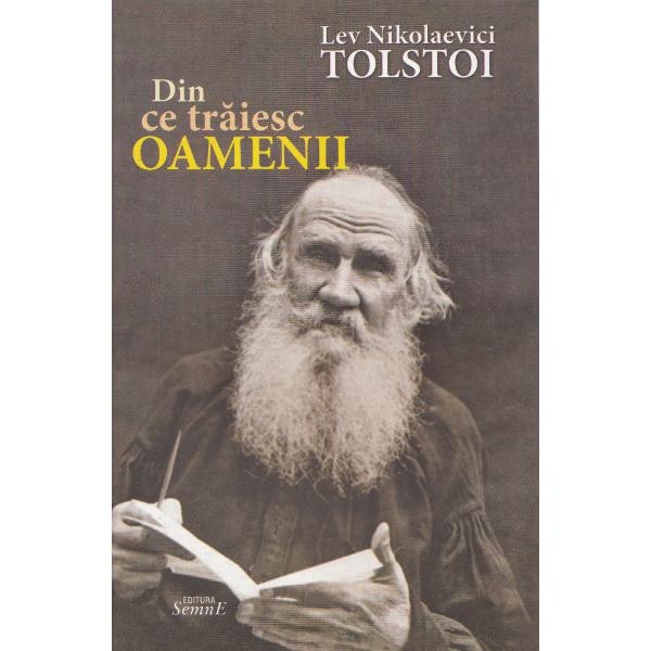 Din ce traiesc oamenii - Lev Nikolaevici Tolstoi