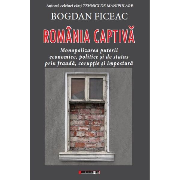 Romania captiva - Bogdan Ficeac