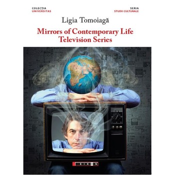 Mirrors of Contemporary Life. Television Series - Ligia Tomoiaga Mirrors of Contemporary Life. Television Series - Ligia Tomoiaga