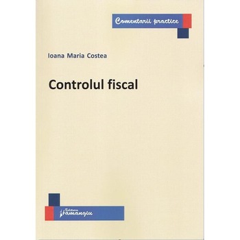 Controlul fiscal - Ioana Maria Costea Controlul fiscal - Ioana Maria Costea