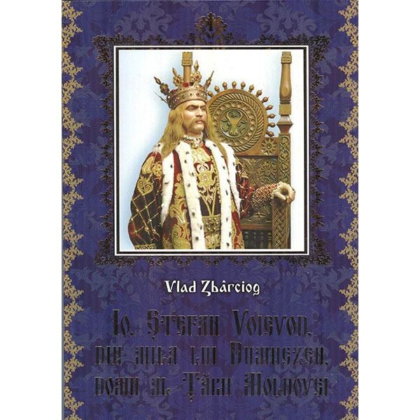Io, Stefan Voievod, din mila Lui Dumnezeu, Domn al Tarii Moldovei - Vlad Zbarciog