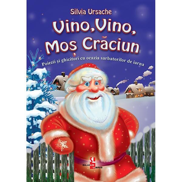 Vino, vino, Mos Craciun! - Silvia Ursache
