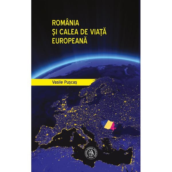 Romania si calea de viata europeana - Vasile Puscas