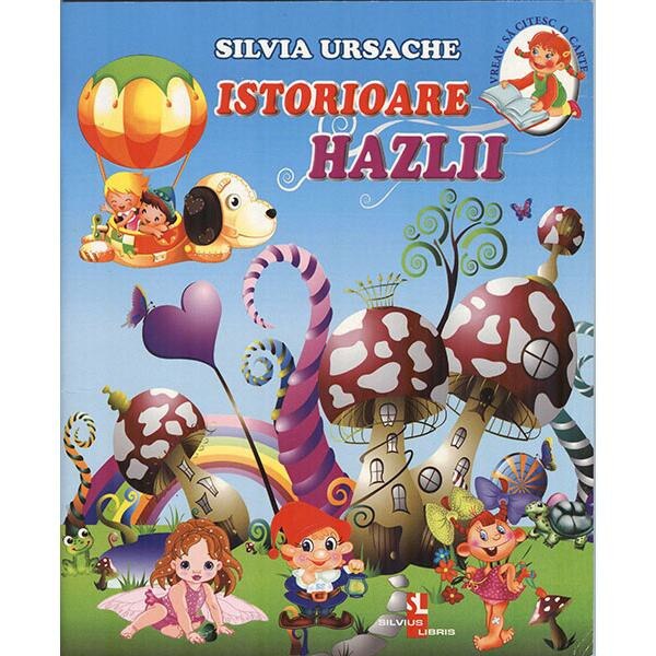 Istorioare hazlii - Silvia Ursache