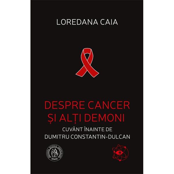 Despre cancer si alti demoni - Loredana Caia