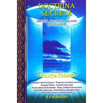 Doctrina secreta vol.1: Evolutia cosmica - H.P. Blavatsky Doctrina secreta vol.1: Evolutia cosmica - H.P. Blavatsky