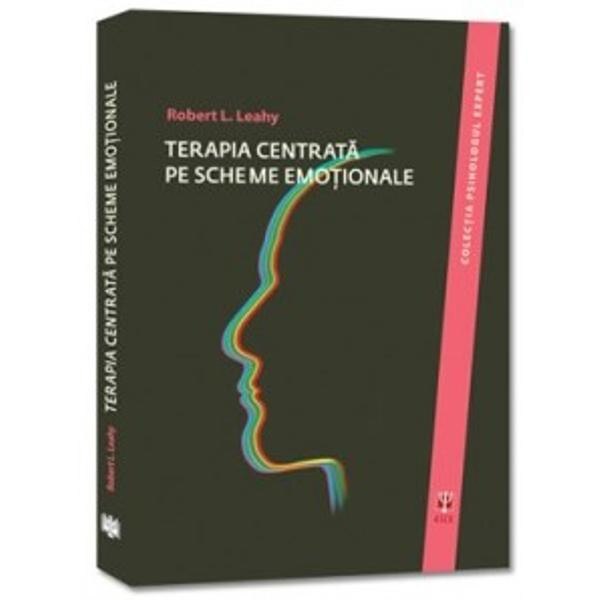 Terapia centrata pe scheme emotionale - Robert L. Leahy
