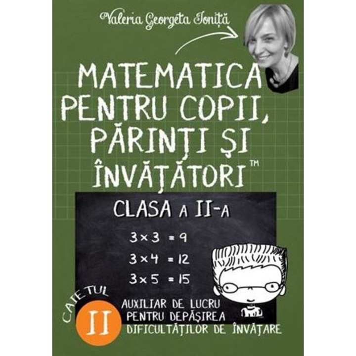 matematica pentru copii, parinti si invatatori - clasa 2 - caietul ii - valeria georgeta ionita