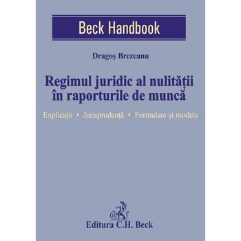 Regimul juridic al nulitatii in raporturile de munca - Dragos Brezeanu Regimul juridic al nulitatii in raporturile de munca - Dragos Brezeanu