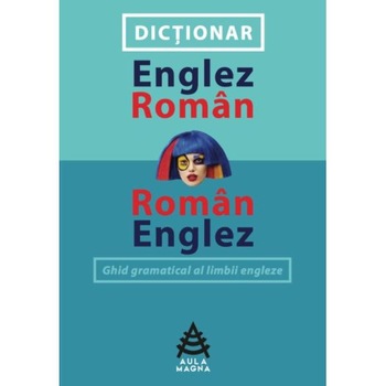 Dictionar englez-roman, roman-englez - Mona Arhire, Dana Carausu Dictionar englez-roman, roman-englez - Mona Arhire, Dana Carausu