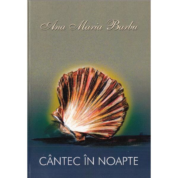 Cantec in noapte - Ana Maria Barbu