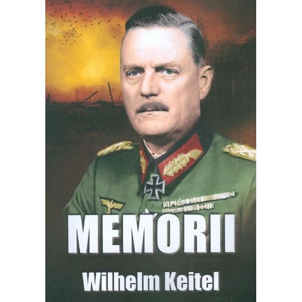 Memorii - Wilhelm Keitel