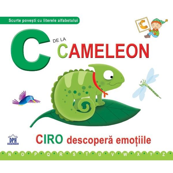 C de la Cameleon - Ciro descopera emotiile (cartonat)