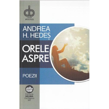 Orele aspre - Andrea H. Hedes Orele aspre - Andrea H. Hedes