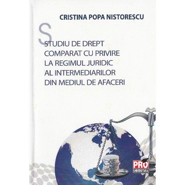 Studiu de drept comparat cu privire la regimul juridic al intermediarilor din mediul de afaceri