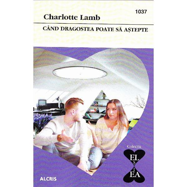 Cand dragostea poate sa astepte - Charlotte Lamb