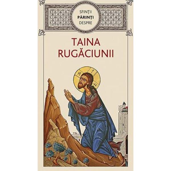 Sfintii Parinti despre taina rugaciunii