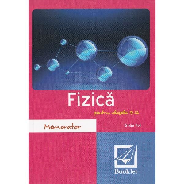 Memorator de fizica. Clasele 9-12 - Emilia Poll